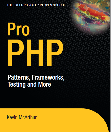 Pro PHP Patterns, Frameworks, Testing and More